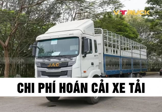 Chi Phí Hoán Cải Xe Tải: Tất Tần Tật Những Điều Bạn Cần Biết