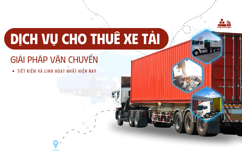 Dịch Vụ Cho Thuê Xe Tải