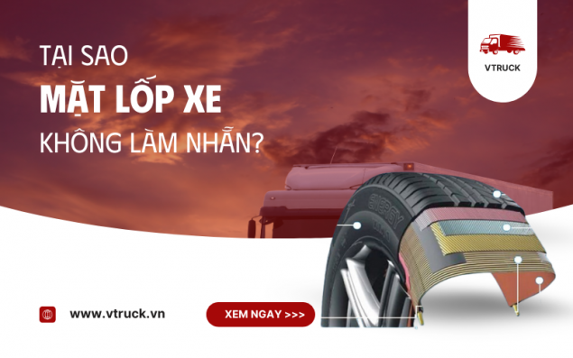 Tại sao mặt lốp xe không làm nhẵn, vai trò của gai lốp xe