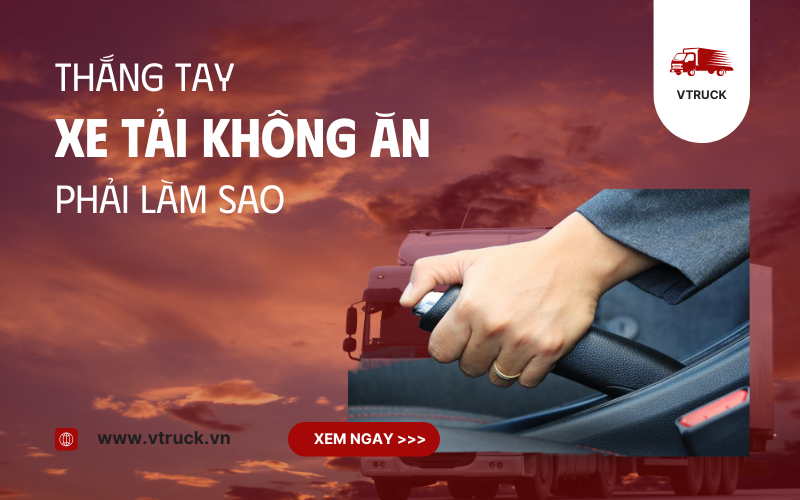 Thắng tay xe tải không ăn