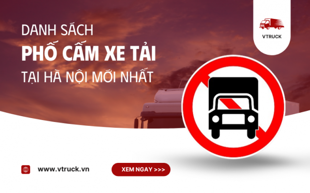 Danh Sách Phố Cấm Xe Tải Hà Nội – Cập Nhật Mới Nhất Cho Tài Xế 2025